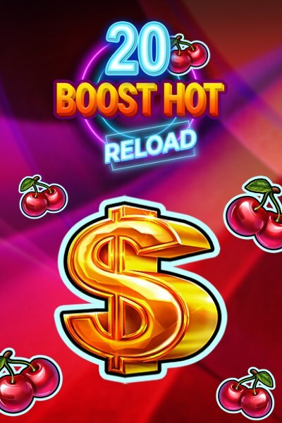 20 Boost Hot RELOAD