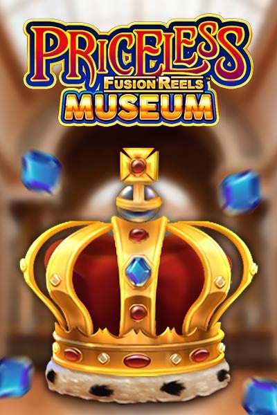 Priceless Museum Fusion Reels